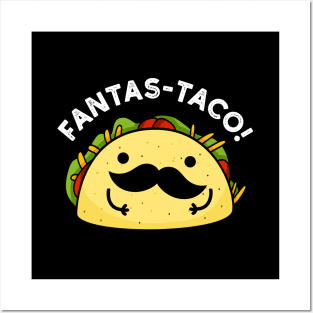 Fantas-taco Cute Fantastic Taco Pun Posters and Art